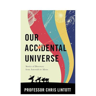 【预售】我们的意外宇宙Our Accidental Universe英文社会科学Lintott精装Transworld进口原版书9781911709183