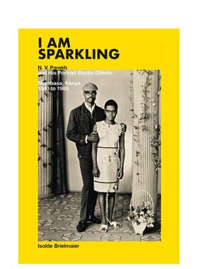 【预售】闪闪发光的我：N.V. Parekh肖像摄影工作室(1940-1980)英文摄影摄影师专辑进口原版外版书精装14岁以上I Am Sparkling: