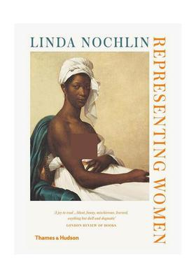 【现货】【T&H】代表女性Representing Women英文艺术总论历史理论评论Linda NochlinThames & Hudson平装进口原版书9780500294758