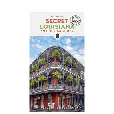 【预 售】隐秘指南：路易斯安那英文旅行进口原版书Secret Louisiana  平装Chris Champagne著Edition Jonglez出版