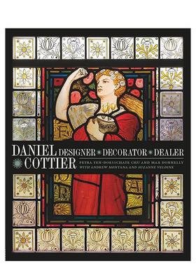 【现货】丹尼尔科蒂埃Daniel Cottier – Designer Decorator Dealer英文艺术家艺术工作室Petra Ten–doess Chu精装进口原版书97