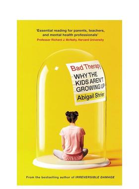 【现货】糟糕的治疗为什么孩子们没有长大英文社会科学进口原版书Bad Therapy: Why the Kids Aren't Growing Up平装14岁以上Abi