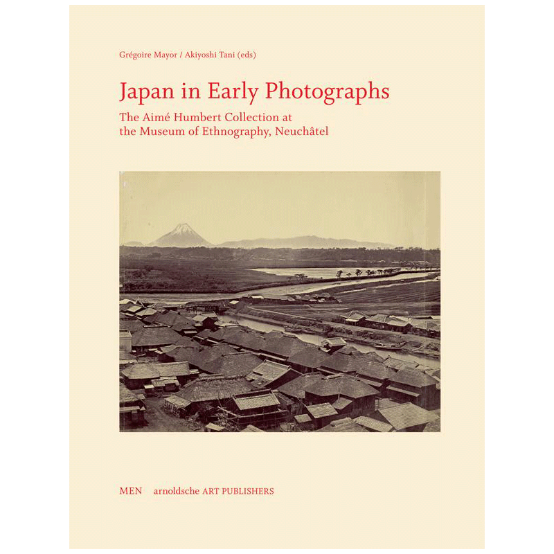 【预售】日本早期摄影英文摄影综合作品进口原版外版书精装Japan in Early Photographs Gregoire Mayor Arnoldsche Art Publish