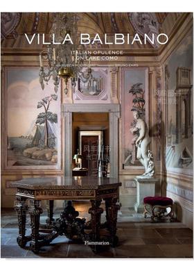 【现货】巴尔比亚诺别墅：科莫湖上的意大利富裕英文设计建筑师/工作室精装进口原版外版书籍Villa Balbiano: Italian Opulence