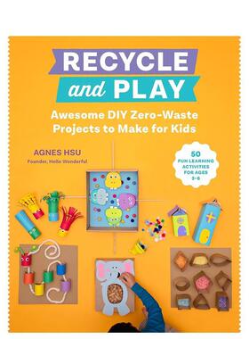 【现货】回收和玩耍Recycle and Play英文儿童艺术启蒙Agnes Hsu平装Quarry3-6岁进口原版书9780760373187