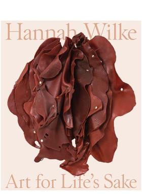 【预售】汉娜威尔克为生活而艺术Hannah Wilke Art for Life’s Sake英文艺术家艺术工作室Donna Wingate精装Princeton Universit