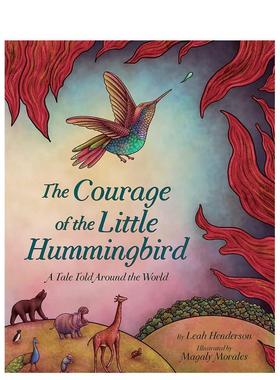 【现货】小蜂鸟的勇气Courage Of The Little Hummingbird英文儿童绘本虚构类Henderson精装Abrams Appleseed3-6岁进口原版书9781
