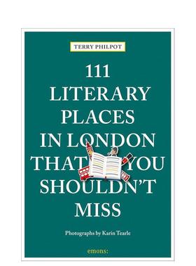 【预售】伦敦文学不可错过的 111 个地方111 Literary Places in London That You Shouldn't Miss英文旅行Terry Philpot平装进口