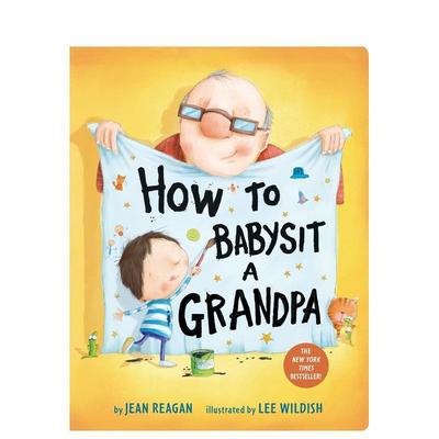 【现货】如何看护爷爷BrdHow To Babysit A Grandpa 英文儿童章节书ReaganKnopf6-9岁进口原版书9781524772550