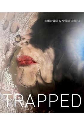 【预售】被困英文摄影摄影师专辑进口原版外版书精装14岁以上Trapped Ximena Echagüe Daylight Books