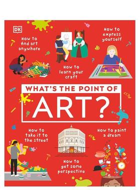 【现货】艺术的意义是什么What's the Point of Art?英文青少年读物DK精装DK Children3-6岁进口原版书9780241634738