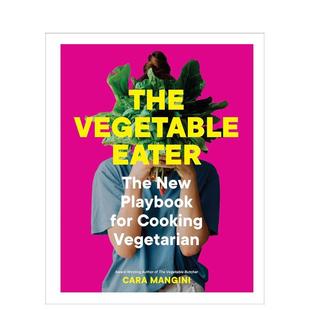 新手册Vegetable 素食主义者素食烹饪 Eater英文餐饮CARA MANGINI精装 书Workman9781523514946 进口原版 预售
