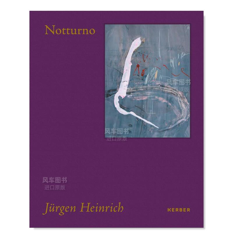 【现货】尤尔根·海因里希：夜曲Jurgen Heinrich : Notturno英文艺术家艺术工作室进口原版图书精装Andreas Beaugrand；Marcus Be 书籍/杂志/报纸 艺术类原版书 原图主图