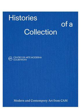 【预售】收藏叙事CAM现当代艺术典藏Histories of a Collection 英文博物馆展览私人收藏画册Ana VasconcelosFundacao Calouste G