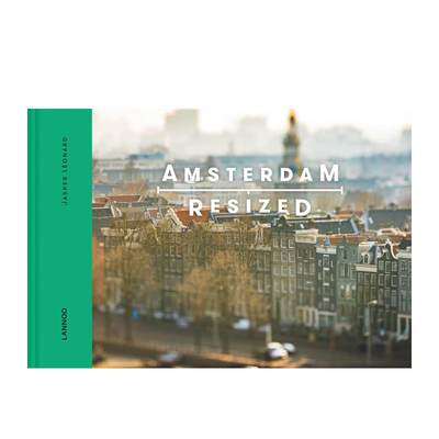 【预 售】阿姆斯特丹的大小英文摄影集人文景观进口原版书Amsterdam Resized精装Jasper Leonard著Lannoo Publishers出版