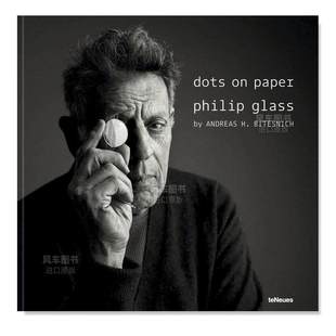 纸上点：菲利普·格拉斯 Philip Andreas dots paper Bitesnich 售 预 英文音乐原版 Glass