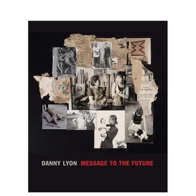 【预售】丹尼里昂给未来的信息Danny Lyon Message to the Future英文摄影集摄影师专辑精装Yale University Press进口原版书9780