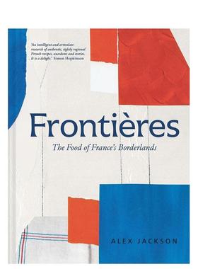 【预售】边境法国边境美食Frontières英文餐饮Alex Jackson精装进口原版书Pavilion Books9781911663782