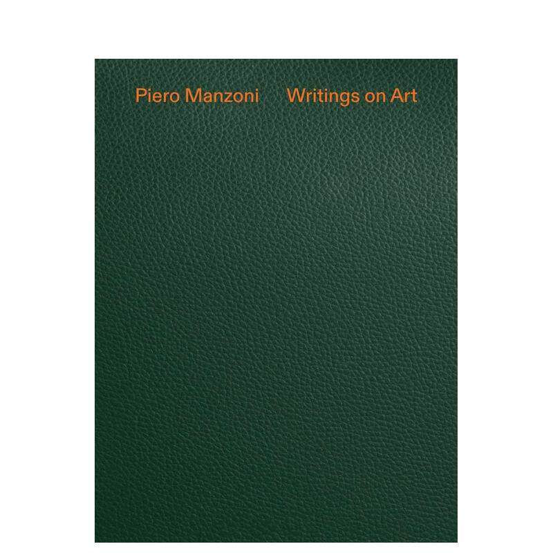 【预售】皮耶罗·曼佐尼：艺术著作 Piero Manzoni: Writings on Art 原版英文艺术画册画集