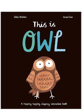 【预售】【2020年信托基金会故事时间奖】这是猫头鹰This is Owl英文儿童绘本动物生态环保Libby Walden 精装3-6岁Little Tiger P