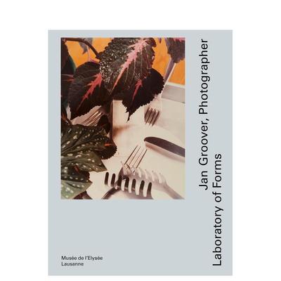 【预售】简格鲁弗形式实验室Jan Groover， Photographer英文摄影师专辑Tatyana Franck精装Scheidegger & Spiess进口原版书978385