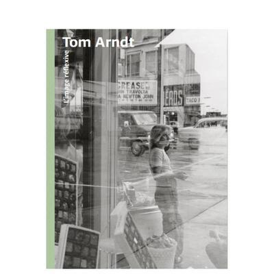 【现货】Tom Arndt摄影札记 美国Americans Reflections法文艺术--法文摄影Tom Arndt精装Editions Xavier Barr进口原版书9782365