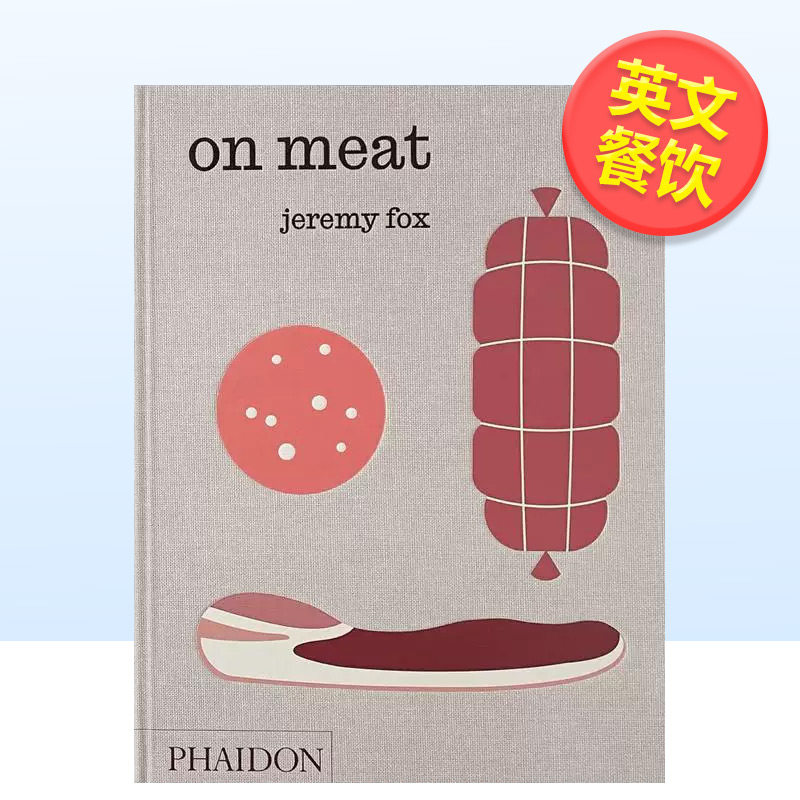 【预售】肉食现代家庭厨房的菜谱On Meat英文餐饮Jeremy Fox Rachael Sheridan Paul Bertolli精装进口原版书Phaidon Press978183