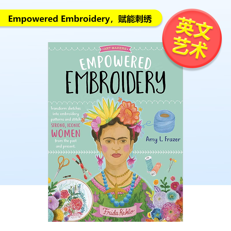 【预售】赋能刺绣英文艺术技法与入门赏析进口原版外版书平装Empowered EmbroideryAmy L. FrazerWalter Foster Publishing Jr.