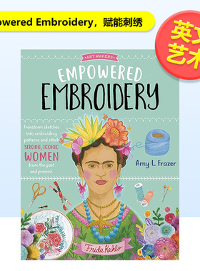 【预售】赋能刺绣英文艺术技法与入门赏析进口原版外版书平装Empowered EmbroideryAmy L. FrazerWalter Foster Publishing Jr.