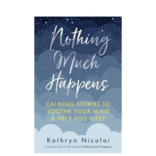 【现货】没什么特别事Nothing Much Happens英文心灵励志Kathryn Nicolai精装Atlantic Books进口原版书9781911630715