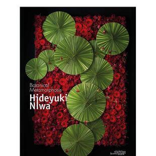Niwa精装 书9789058566065 丹羽英之 Books进口原版 Art ACC Niwa英文艺术家艺术工作室Hideyuki 生命之美Hideyuki 植物 现货