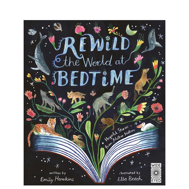 【预 售】睡前的再野化时光英文儿童绘本动物生态环保Rewild the World at Bedtime精装Emily Hawkins进口原版书籍Wide Eyed Editi 书籍/杂志/报纸 儿童读物原版书 原图主图