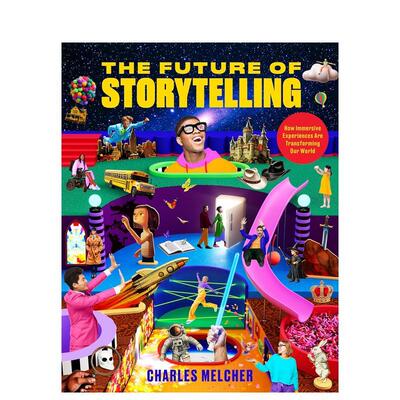 【预售】叙事的未来：沉浸式体验如何重塑世界The Future of Storytelling英文外国美术当代Melcher  Charles精装Artisan进口原版