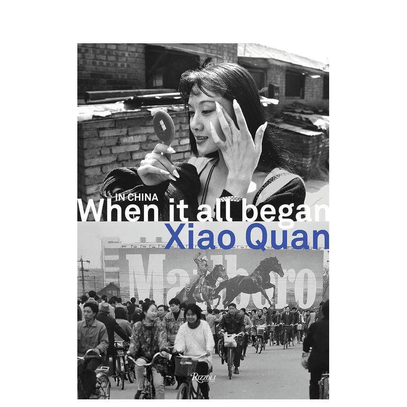【现货】肖全在中国当这一切开始的时候In China When It All Began英文摄影集纪实Xiao Quan精装Rizzoli进口原版书9788891821812