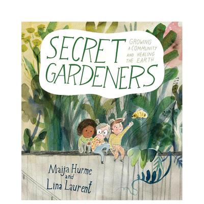 【现货】秘密园丁Secret Gardeners英文儿童绘本动物生态环保Maija Hurme精装Pajama Press6-9岁进口原版书9781772782479