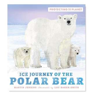 【预 售】北极熊的冰雪之旅 【Protecting the Planet】Ice Journey of the Polar Bear英文儿童绘本原版图书外版进口书籍Lou Bake