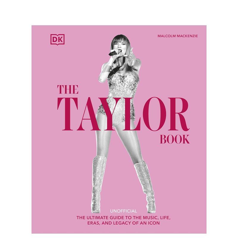 【预售】泰勒斯威夫特之书The Taylor Swift Book英文音乐Malcolm Mackenzie精装进口原版书DK9780241700761