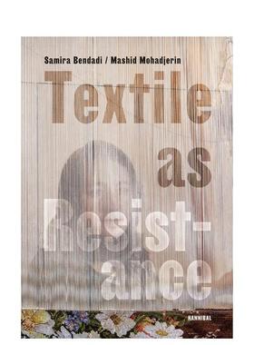 【预售】织物即抵抗Textile as Resistance - Textiel in Verzet英文时尚风格与历史Samira Bendadi平装Hannibal Books进口原版书