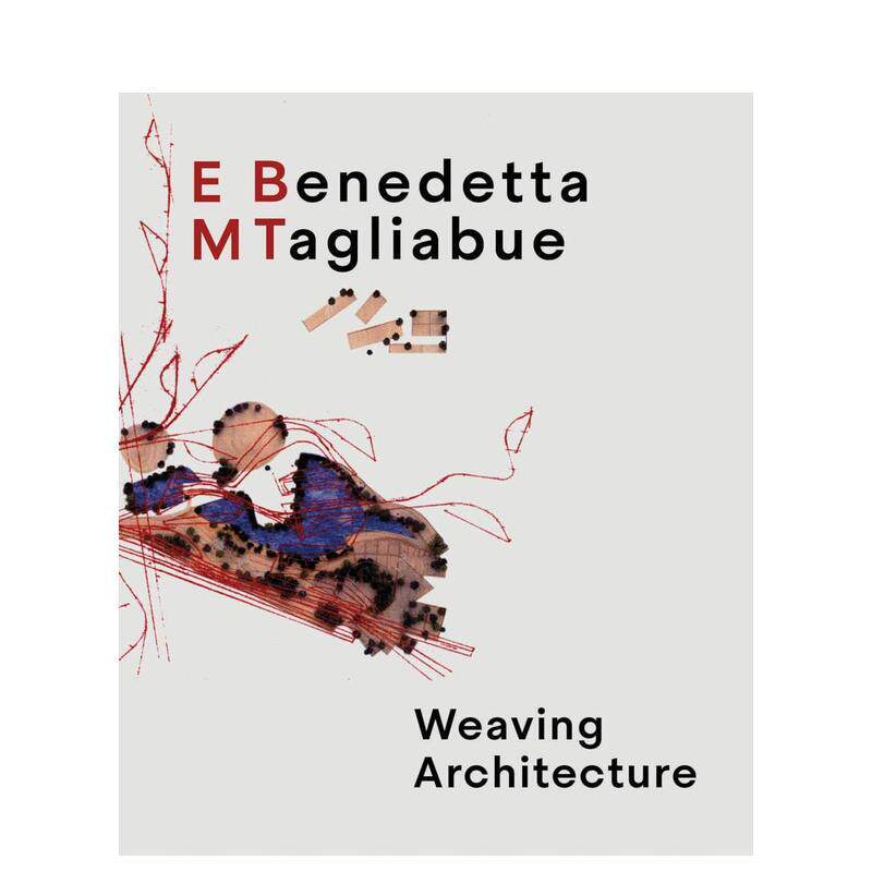 【预售】贝内代塔塔利亚布埃 EMBT事务所Benedetta Tagliabue英文建筑设计建筑师工作室Benedetta TagliabueArquine精装进口原版书