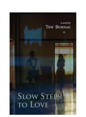【预售】爱的慢步Slow Steps to Love英文文学小说Tew Bunnag平装River Books进口原版书97861 510753