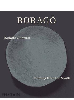 【预售】博拉戈来自南方Borago Coming from the South英文餐饮精装Rodolfo Guzman进口原版书Phaidon Press9780714873978