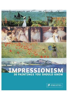 【现货】印象派 你应该知道的50幅画Impressionism英文外国美术19世纪Ines Janet Engelmann简装Prestel进口原版书9783791338439