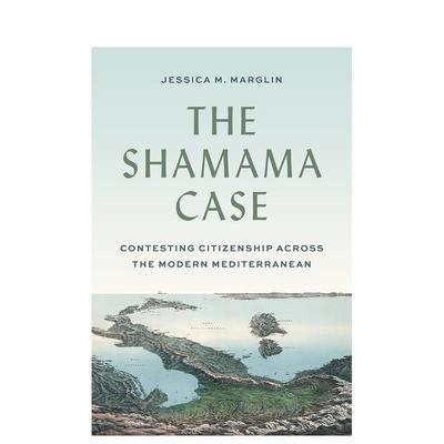 【预售】沙马案现代地中海地区的公民权之争The Shamama Case Contesting Citizenship英文人文历史Jessica M Marglin精装Princet
