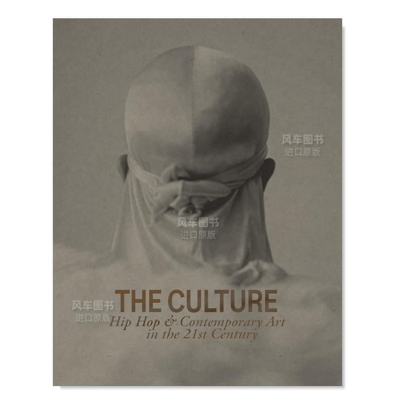 【现货】文化：21世纪的嘻哈与当代艺术英文外国美术当代The Culture: Hip Hop & Contemporary Art in the 21st Century精装Asma 书籍/杂志/报纸 艺术类原版书 原图主图