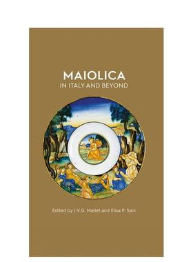 【现货】意大利及其他地区的马约利卡陶器Maiolica in Italy and Beyond英文艺术总论历史理论评论精装Ashmolean Museum进口原版书