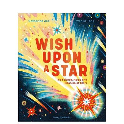 【现货】向星星许愿星辰的科学魔法与意义【Natural Phenomena】Wish Upon a Star英文儿童绘本知识百科Catherine ArdFlying Eye