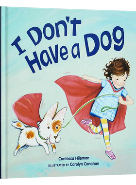 【预售】我没有养狗英文儿童绘本动物生态环保进口原版外版书精装I Don’t Have a DogContessa HilemanLittle Bigfoot