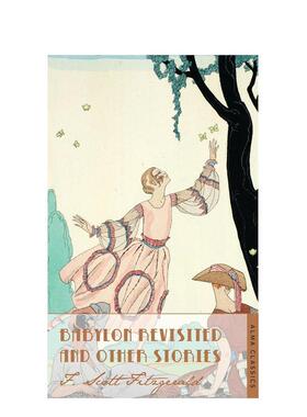 【预售】重游巴比伦和其他故事Babylon Revisited and Other Stories英文小说进口原版图书Fitzgerald  F. Scott平装Alma Books