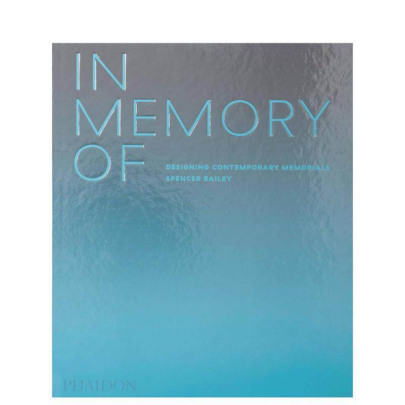 【现货】纪念设计当代纪念馆In Memory Of英文建筑设计建筑风格与材料构造Spencer BaileyPhaidon Press精装进口原版书