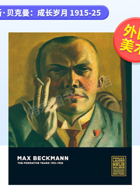 【现货】马克斯·贝克曼：成长岁月 1915-25英文外国美术20世纪进口原版外版书精装14岁以上Max Beckmann: The Formative Years，